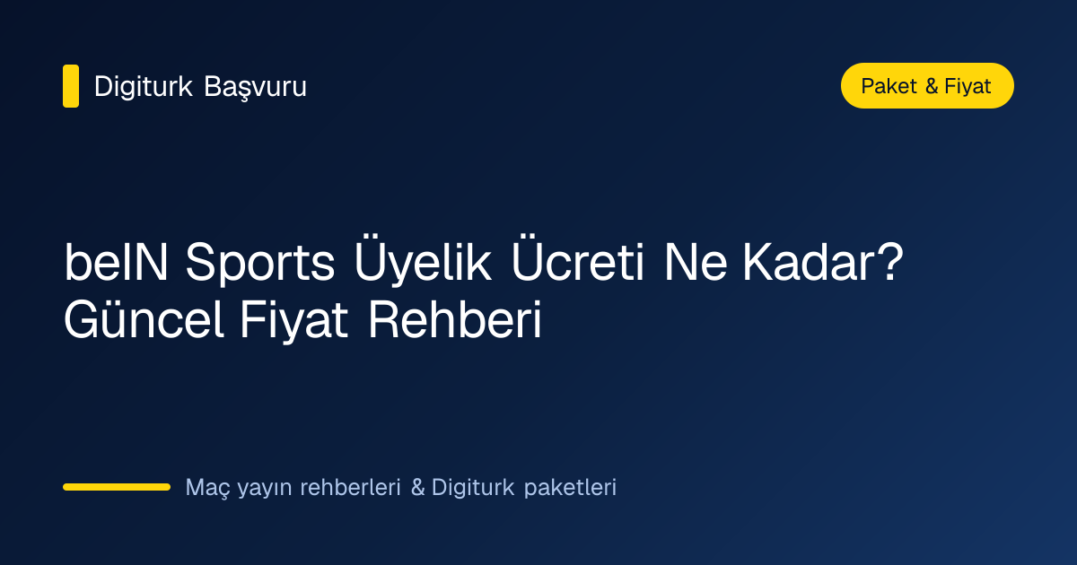 beIN Sports üyelik ücreti ve ödeme seçeneklerini gösteren spor paketi rehberi görseli