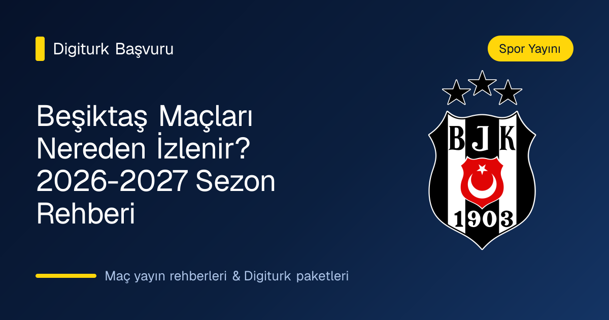 Beşiktaş Süper Lig maçı yayını rehberi