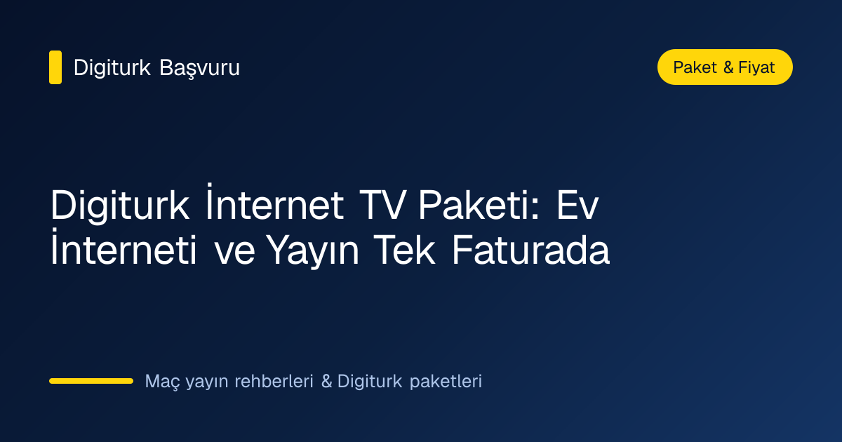 Ev interneti ve Digiturk yayınını tek pakette birleştiren internet TV paketi görseli