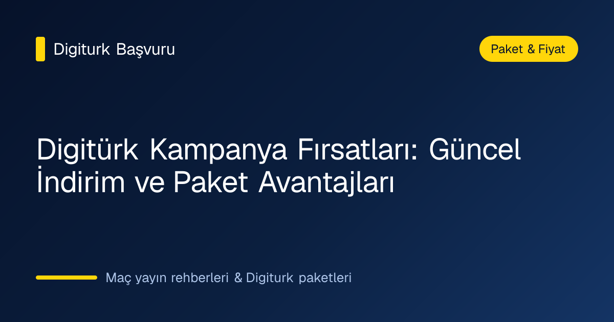 Digitürk kampanya dönemi indirim ve paket avantajları görseli