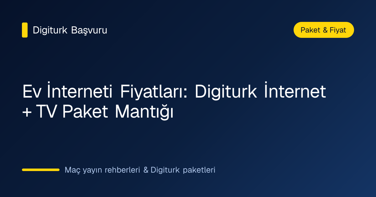 Ev interneti fiyatları ve Digiturk internet + TV paketi tek fatura görseli