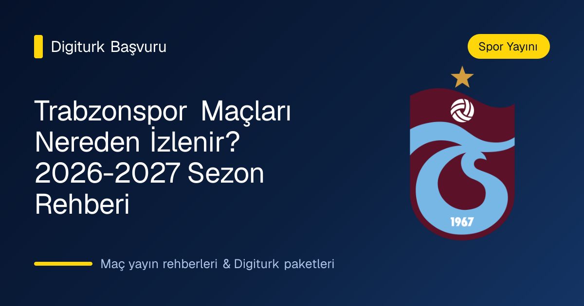 Trabzonspor Süper Lig maçı yayını rehberi